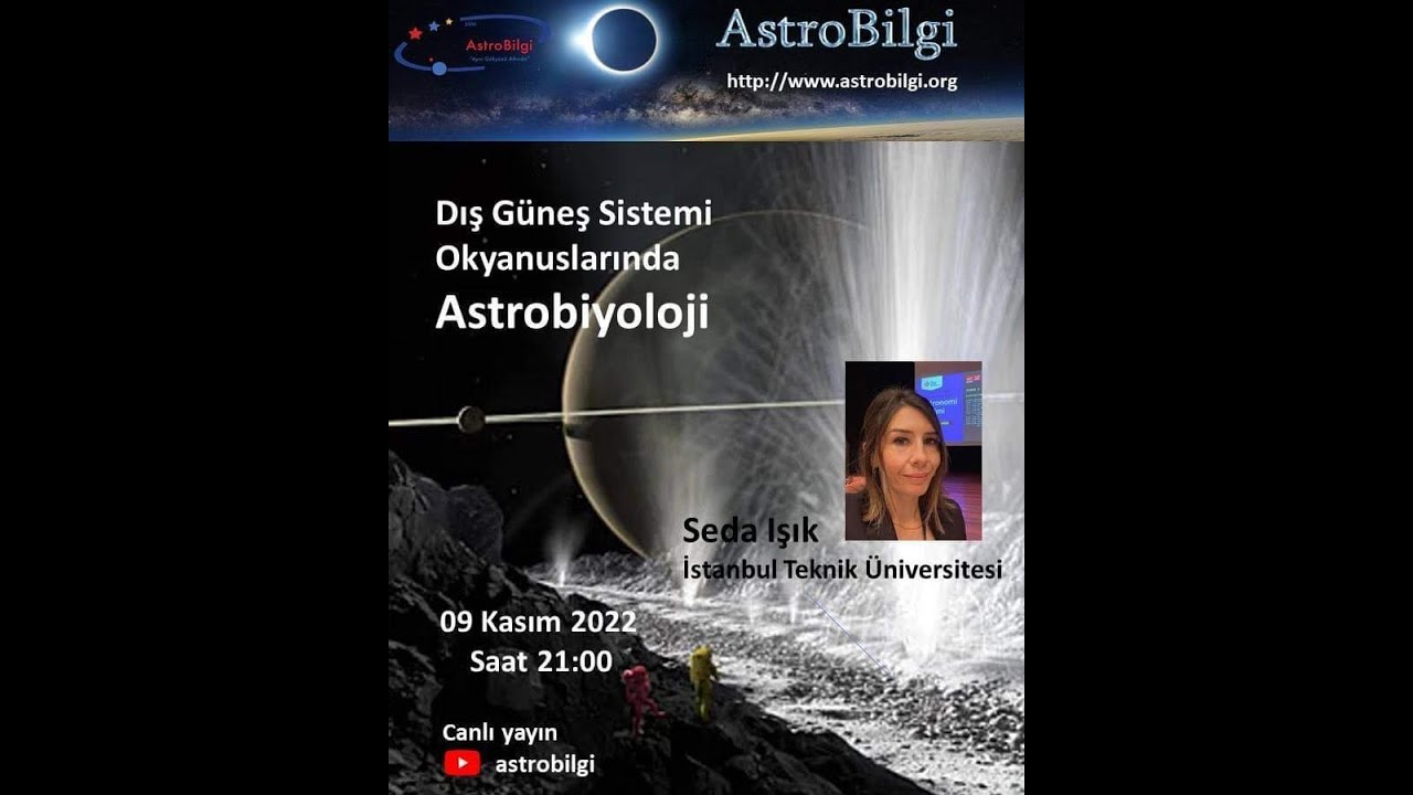 AstroBilgi: Dış Güneş Sistemi Okyanuslarında Astrobiyoloji, Seda Işık