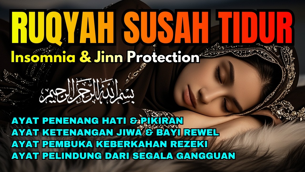 Ruqyah Susah Tidur & Insomnia 🌿 Quran Recitation for Anxiety, Stress & Peaceful Sleep 😴