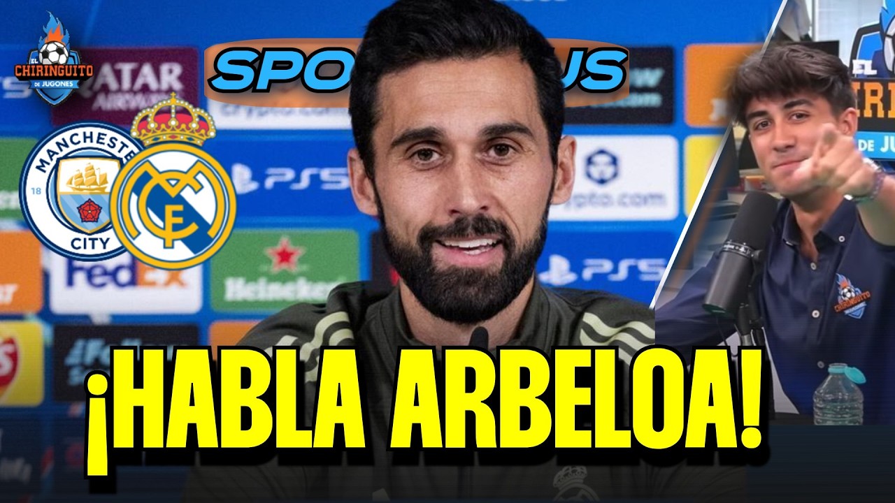 🚨 ¡HABLA ARBELOA EN RUEDA DE PRENSA! MANCHESTER CITY - REAL MADRID | Sportplus | Chiringuito Inside