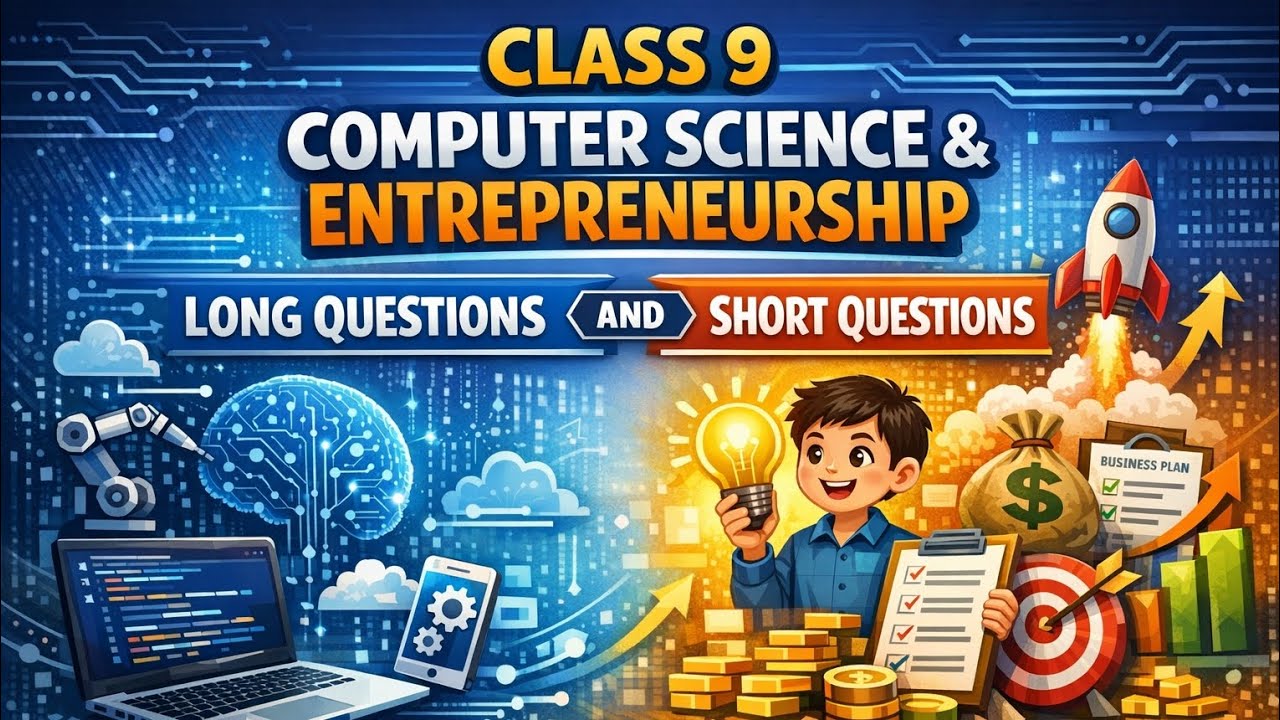 Class 9 Computer Science & Entrepreneurship – Full Chapter Long + Short Questions