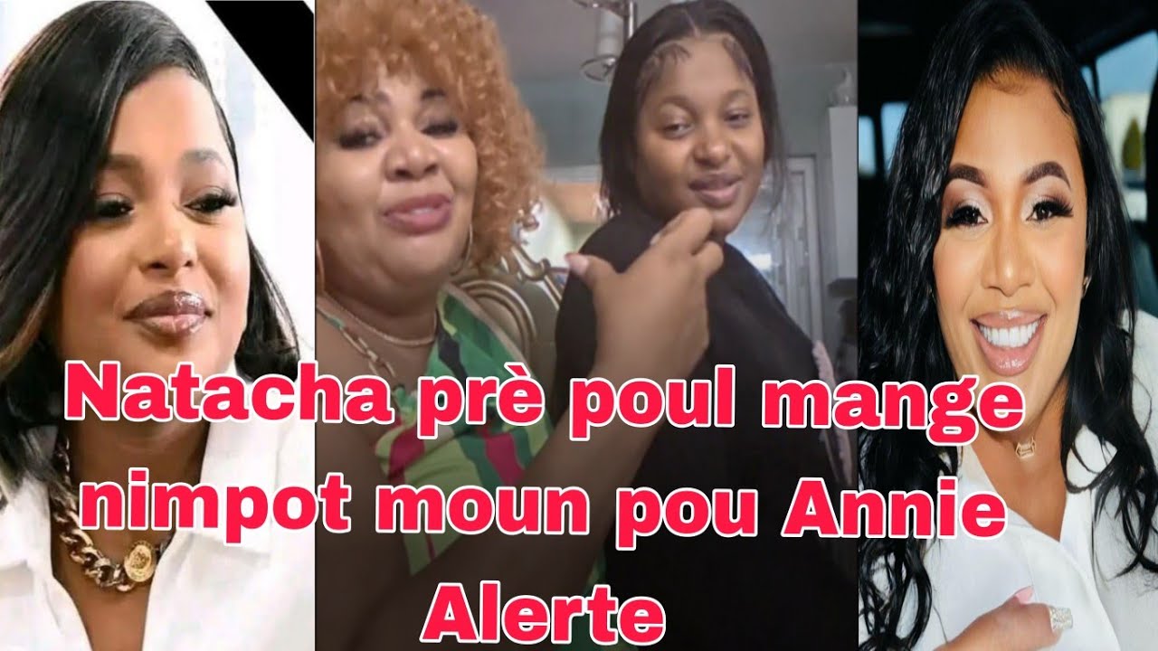 Natacha ak Annie Alerte kap fè koze isit/Annie fe yon fanatic wont kidi li ale drive kay Natacha 