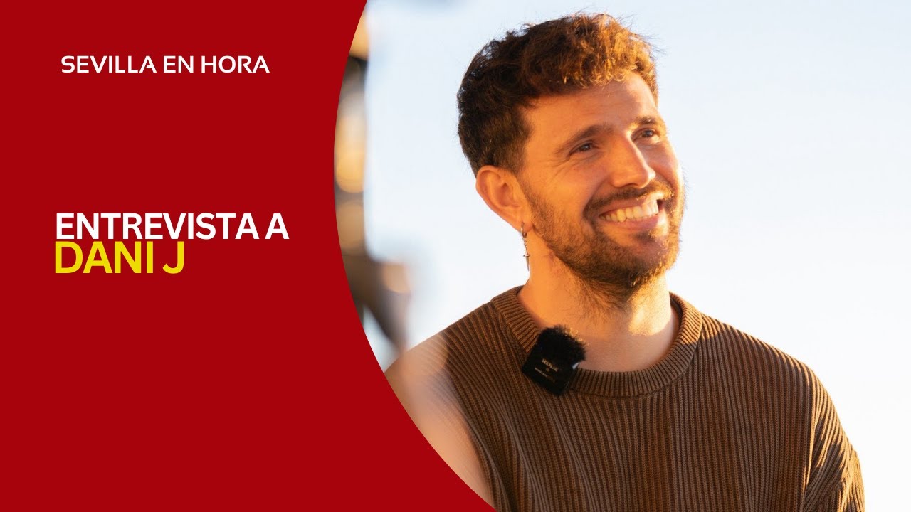 ENTREVISTA a DANI J | @SevillaEnHora