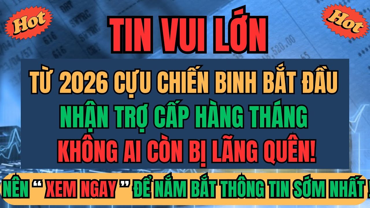 TIN VUI LỚN: Từ 2026 Cựu Chiến Binh Bắt Đầu Nhận Trợ Cấp Hàng Tháng – Không Ai Còn Bị Lãng Quên!