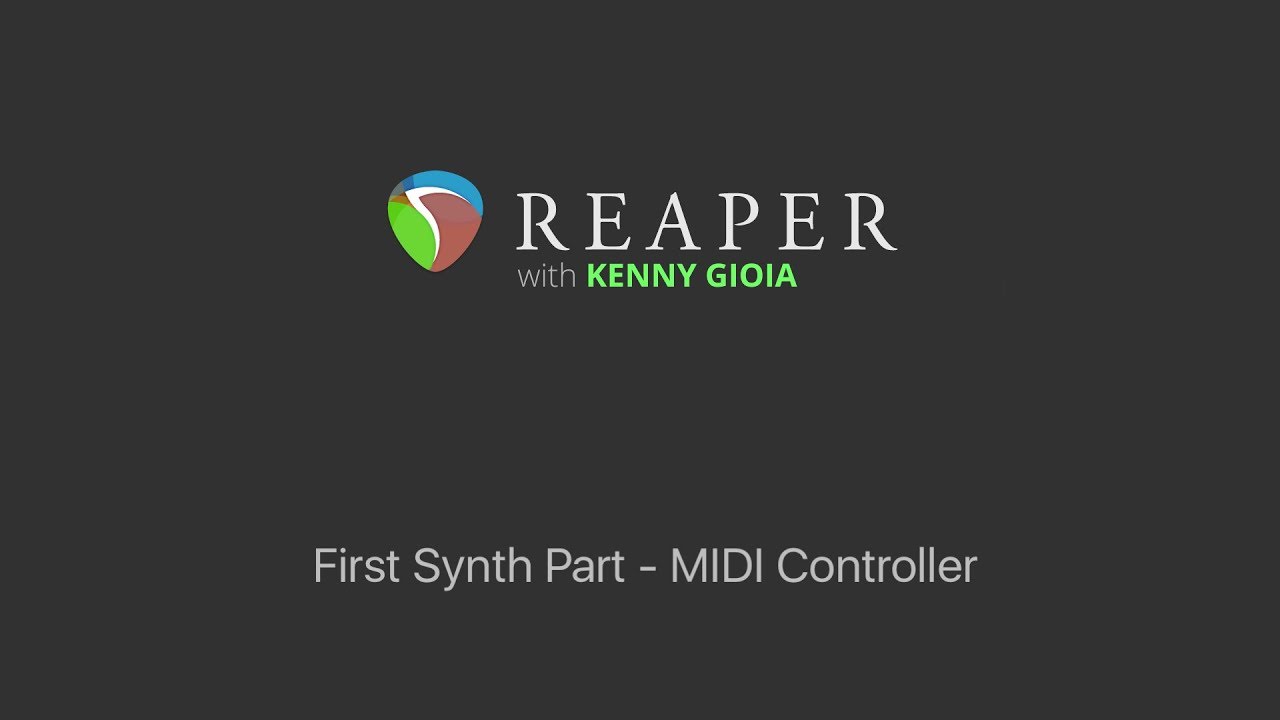 First Synth Part in REAPER - MIDI Controller