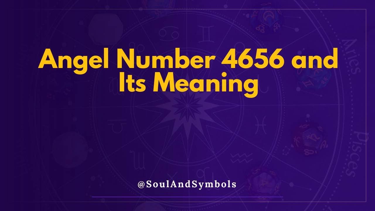 Angel Number 4656 and Its Meaning | Seeing 4656? 💫