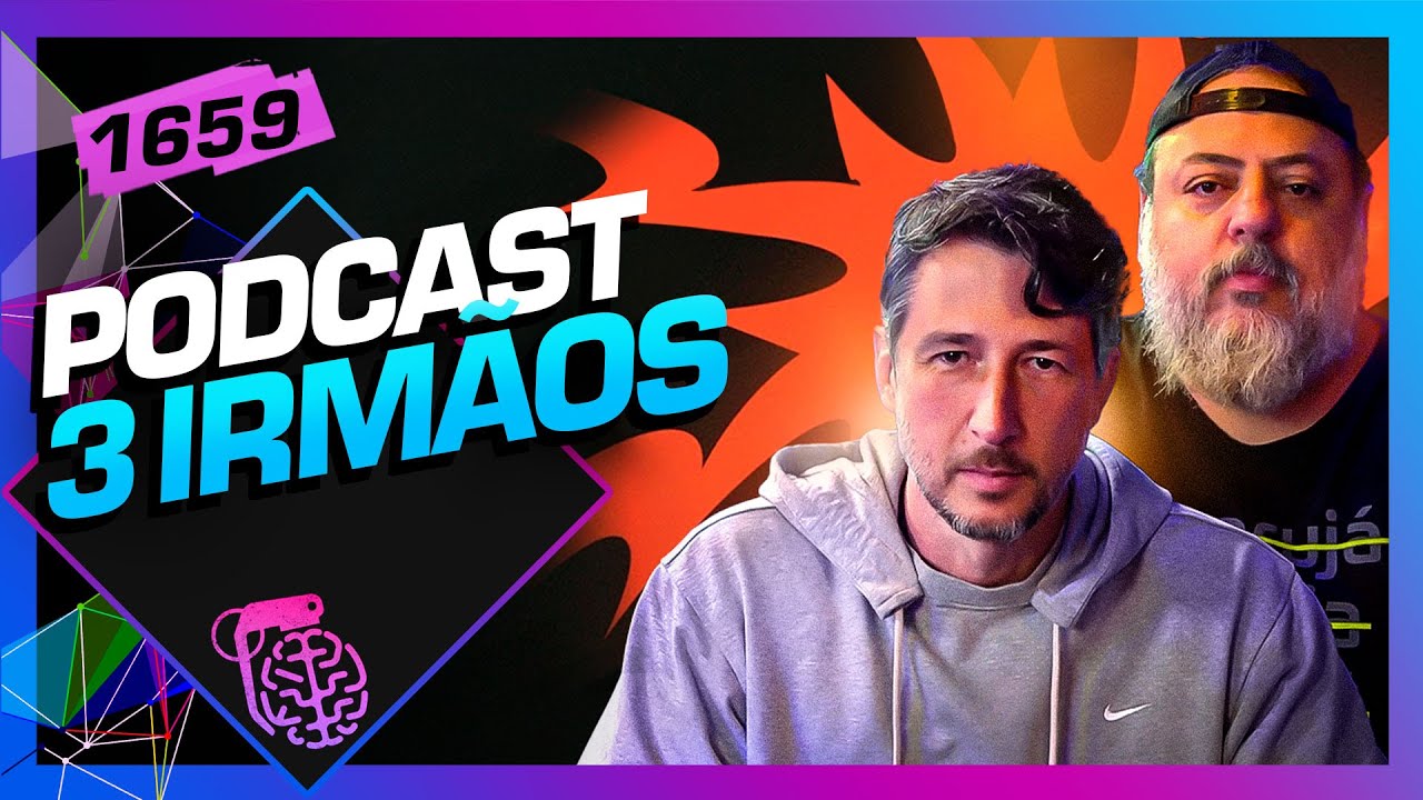3 IRMÃOS PODCAST: ROBERTO BORRACHA E RODRIGO TIORRO - Inteligência Ltda. Podcast #1659
