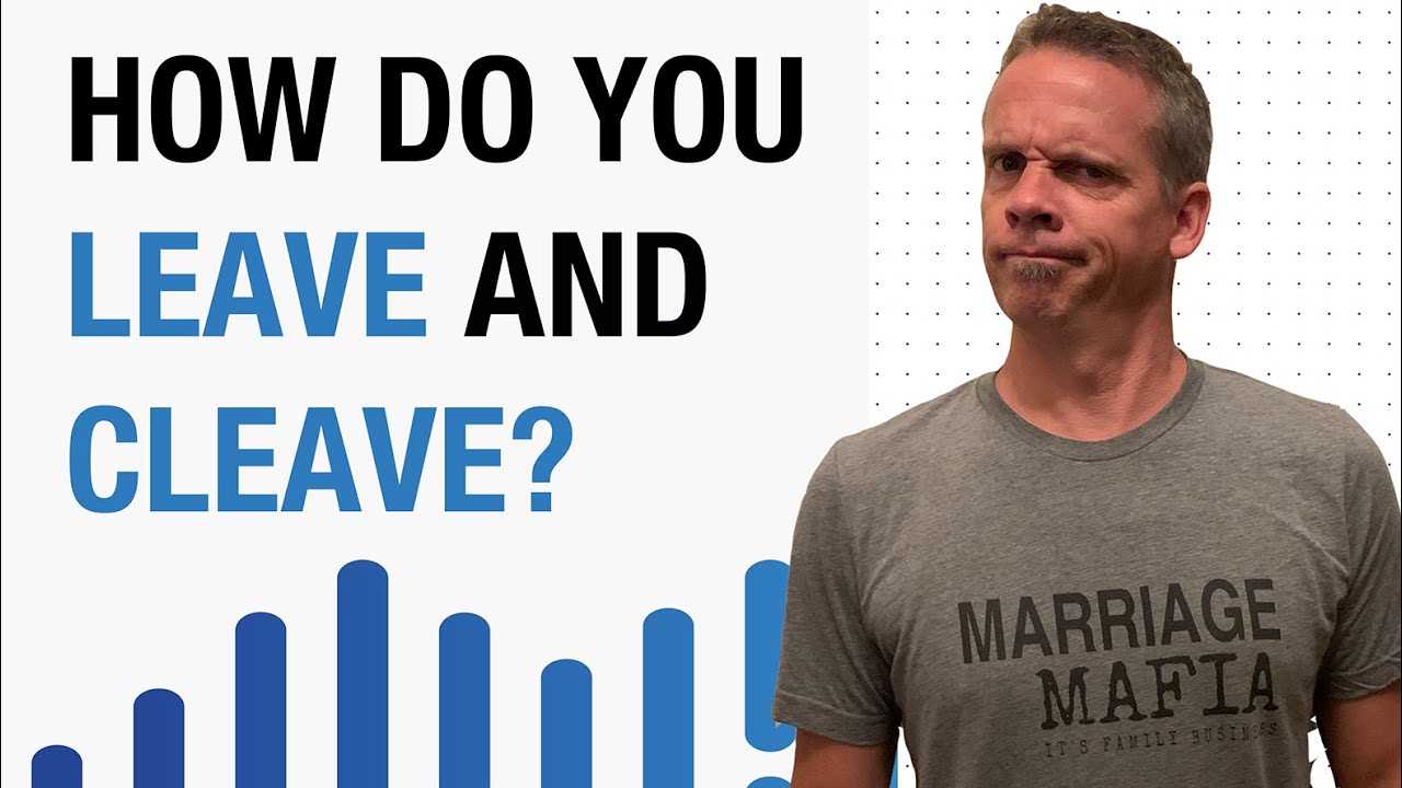 What Does It Mean to Leave and Cleave?  4 Keys to Marriage Success