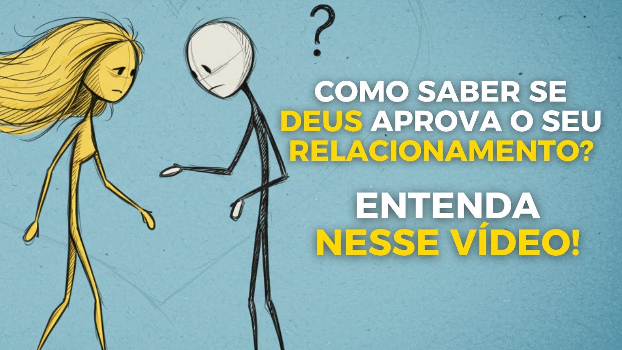 COMO SABER SE ESSA PESSOA É A VONTADE DE DEUS PARA VOCÊ