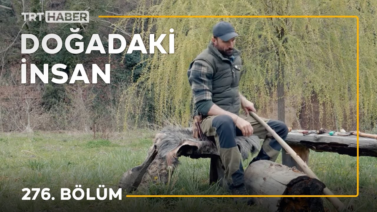 Doğadaki İnsan 276. Bölüm