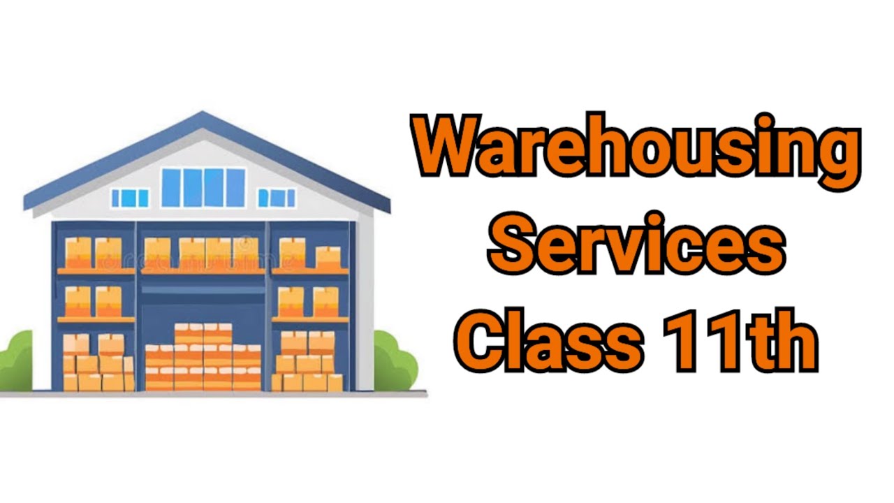 Warehousing Services in Business Studies Class 11th 