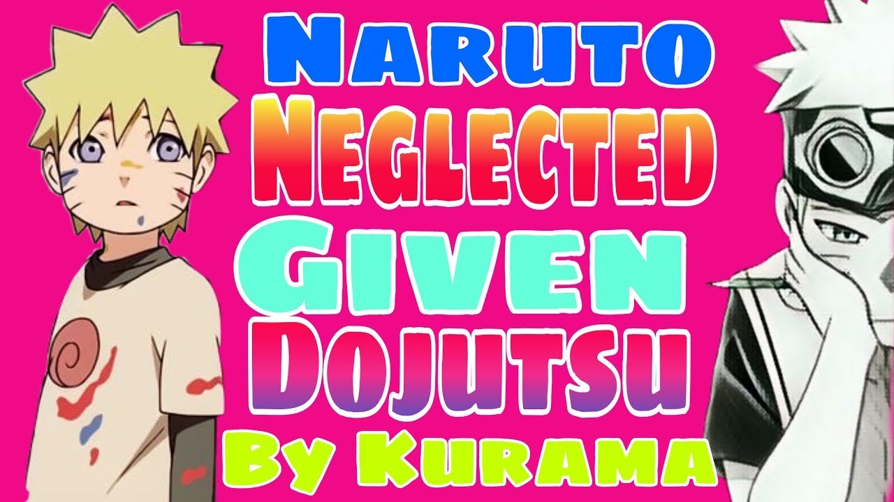 What If Naruto Was Neglected By His Family And Given A Dojutsu By Kurama Movie
