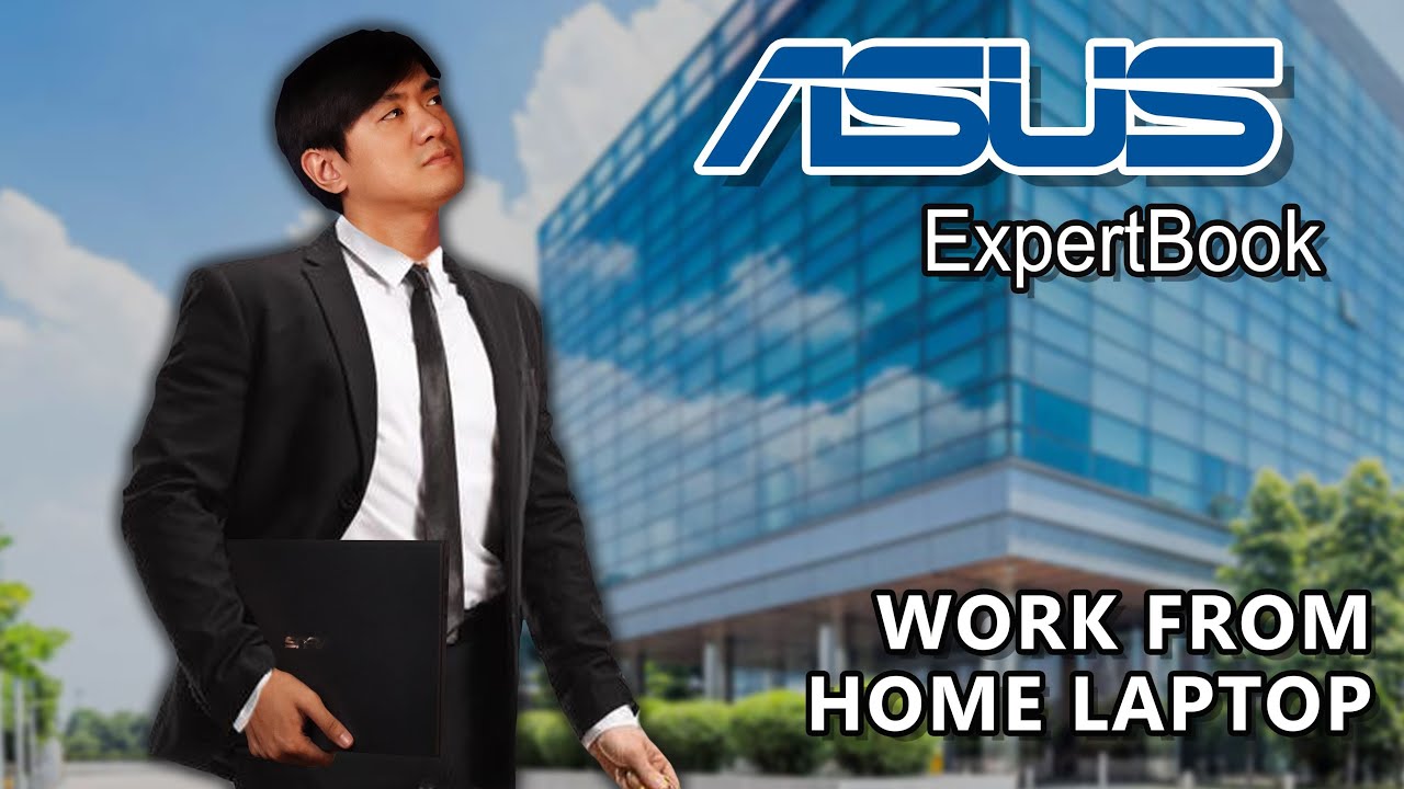 ASUS EXPERTBOOK - An Ideal Work From Home Laptop!