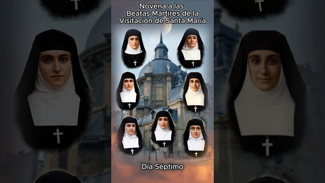 Novena a las Beatas Mártires de la Visitación de Santa María - Día Séptimo -