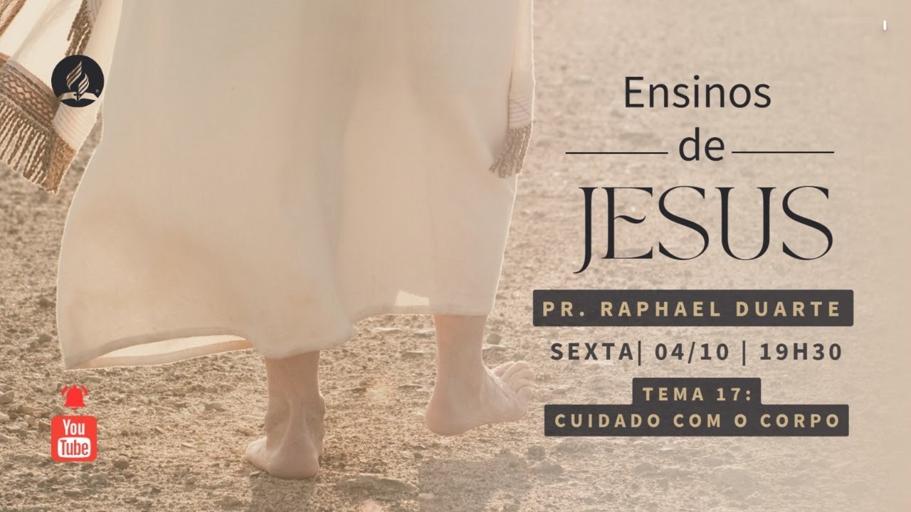 CLASSE BÍBLICA | ENSINOS DE JESUS | TEMA 17: CUIDADO COM O CORPO | PR RAPHAEL DUARTE