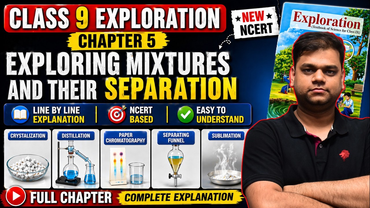 🔥9th Exploration Chapter 5 - Exploring Mixtures and Their Separation | New NCERT | Full Chapter