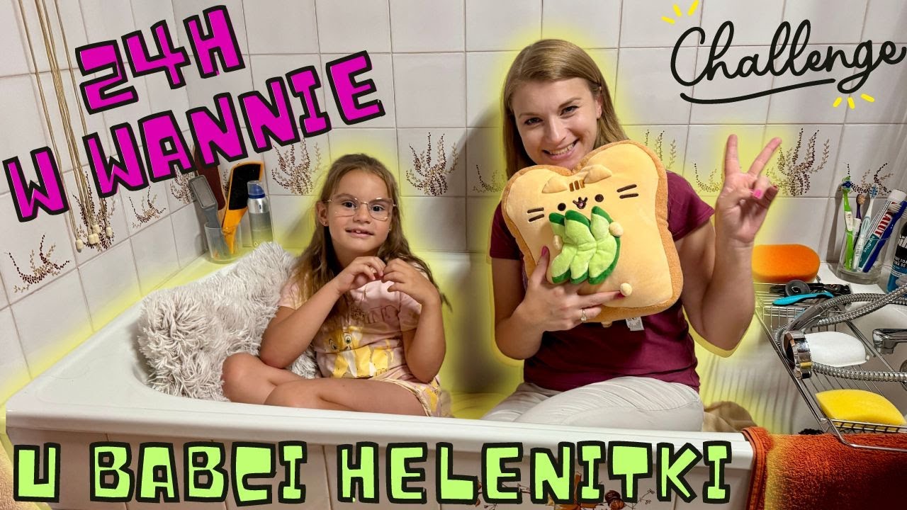 24h w wannie🛁 Challenge w łazience u Babci Helenitki💖