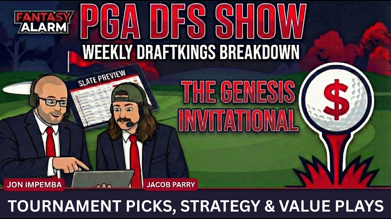 Выбор игроков на турнире Genesis Invitational 2026 и стратегия PGA DFS | Fantasy Alarm
