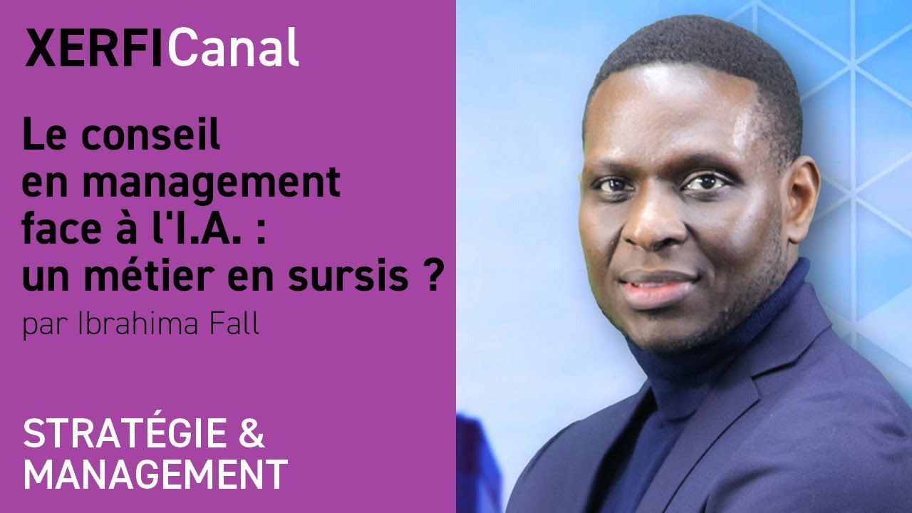 Le conseil en management face &agrave; l'I.A. : un m&eacute;tier en sursis ? [Ibrahima Fall]