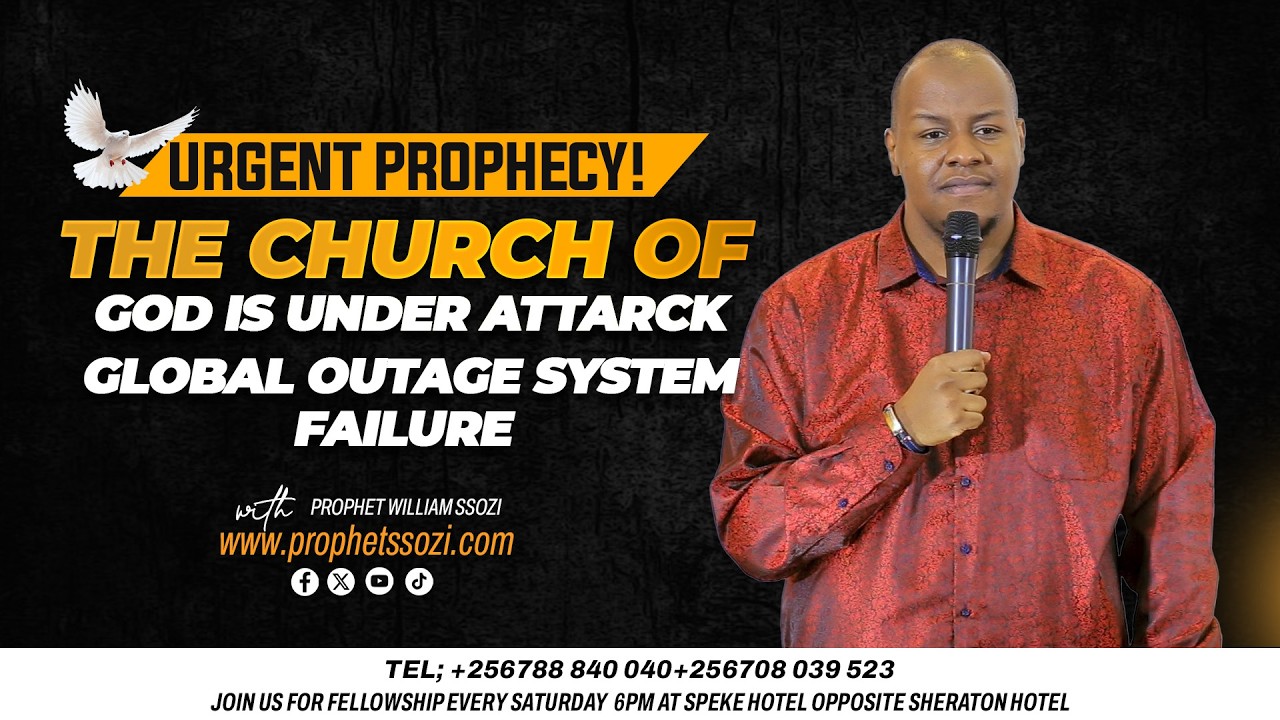 GLOBAL OUTAGE SYSTEM FAILURE URGENT PROPHECY - PROPHET WILLIAM SSOZI