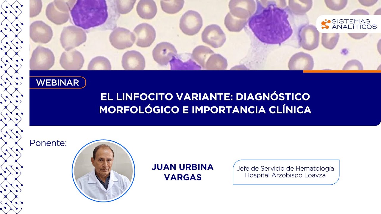 Webinar: El linfocito variante: Diagnóstico morfológico e importancia clínica