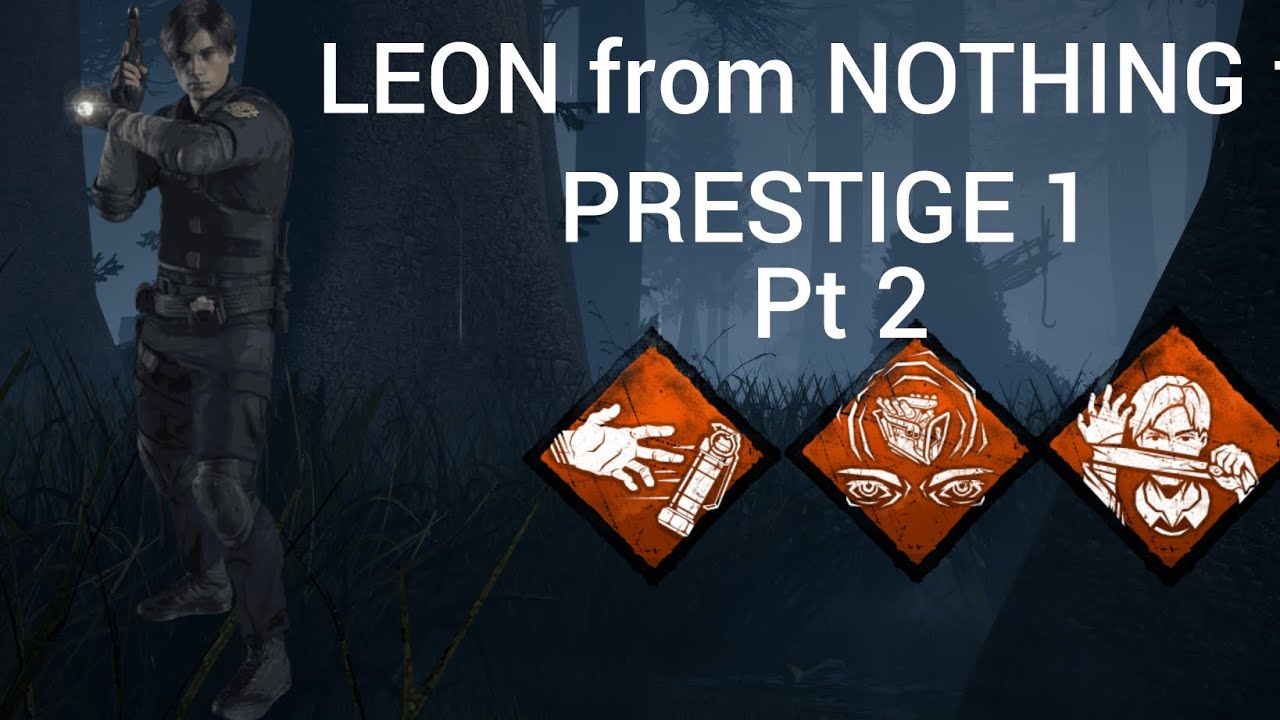 DBD: LEON from NOTHING to PRESTIGE 1 ep2( Final)