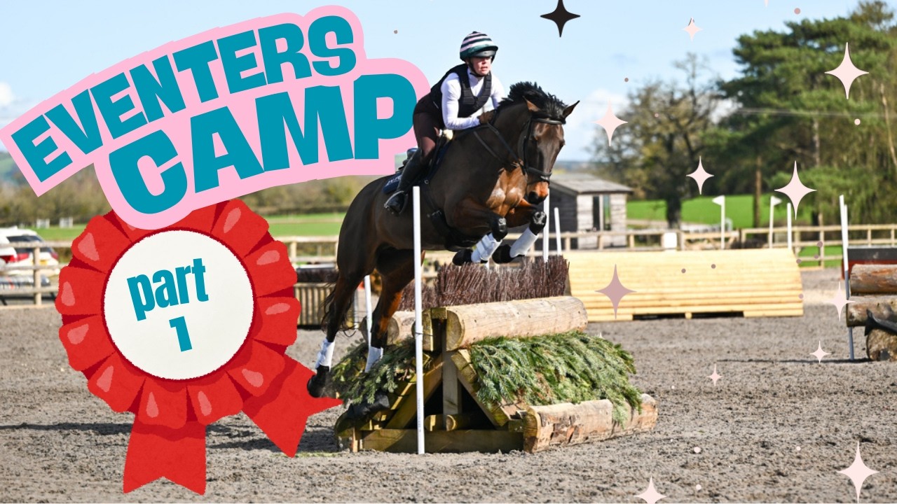 Eventers Camp with Hattie! Lessons, Laughs & Chaos | Pt.1