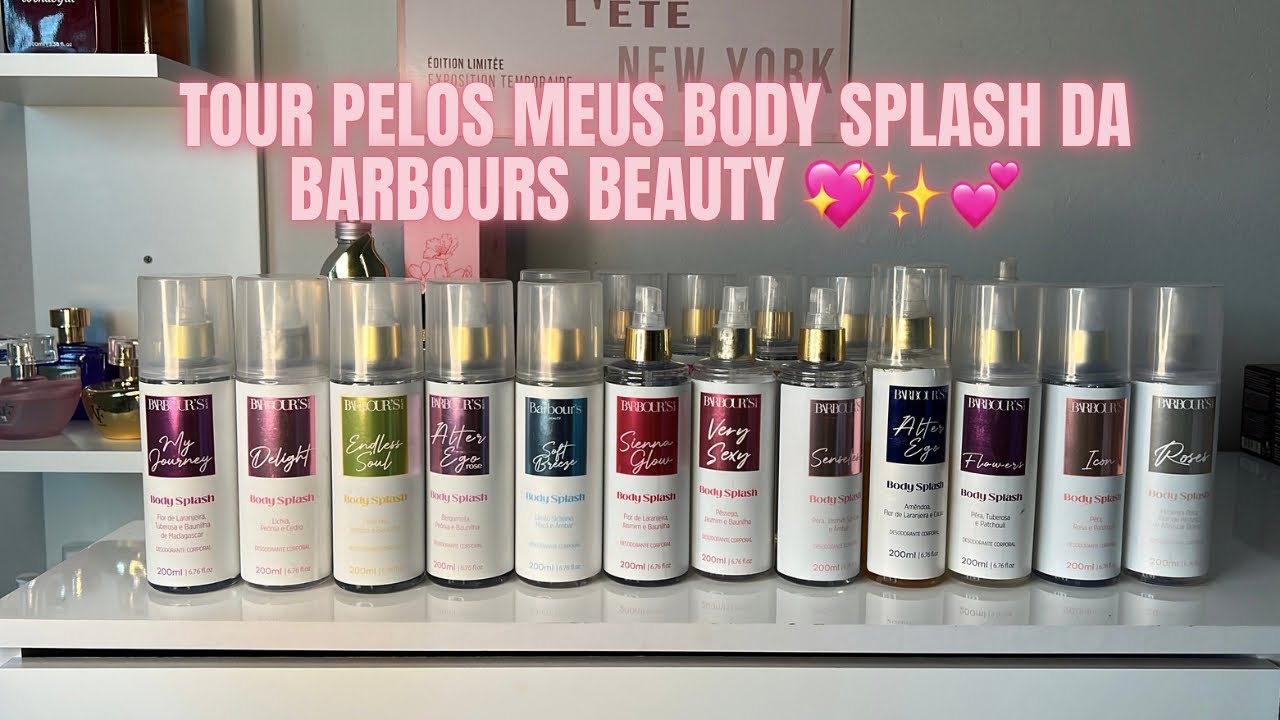 TOUR PELOS MEUS BODY SPLASH&rsquo;S DA BARBOURS BEAUTY