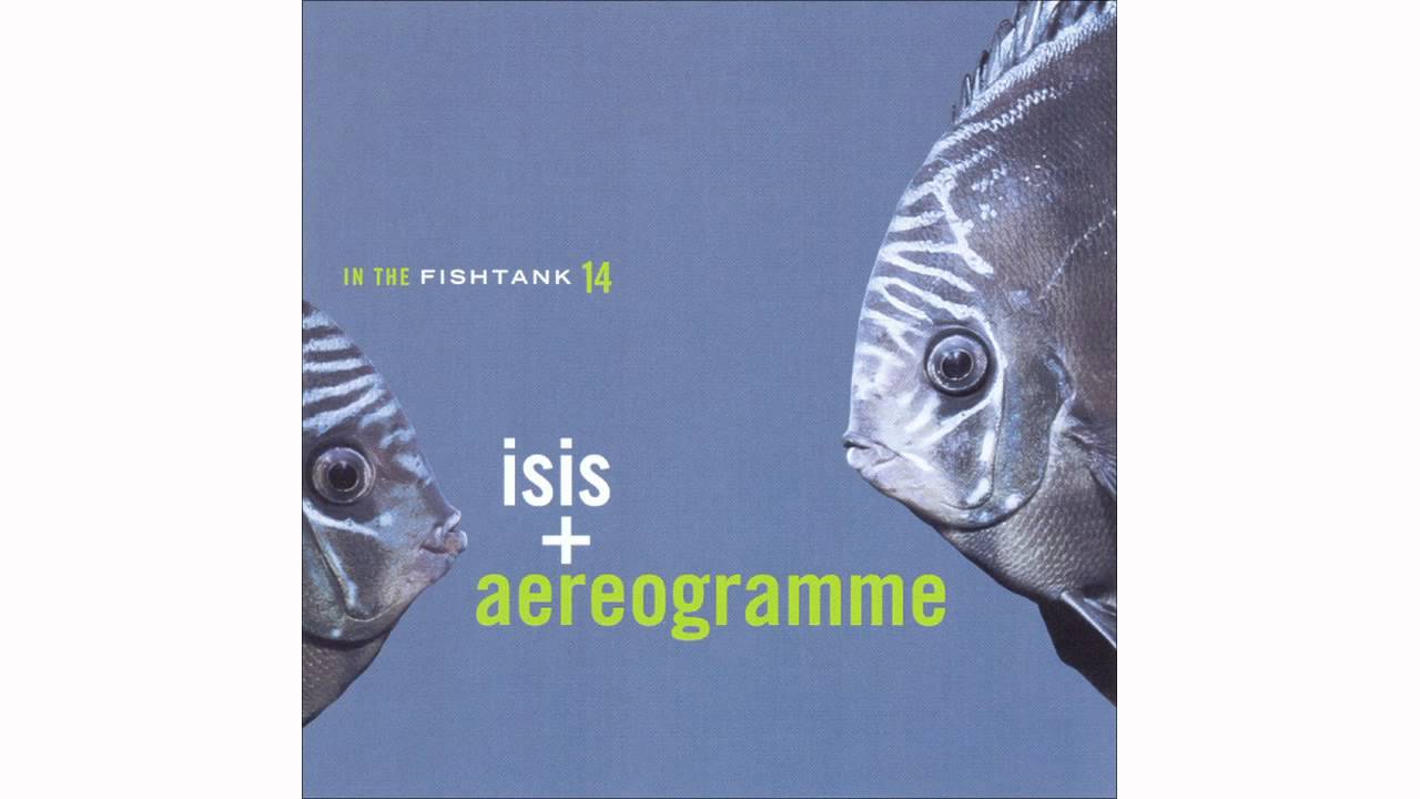 Isis + Aereogramme - Low Tide - In The Fishtank 14