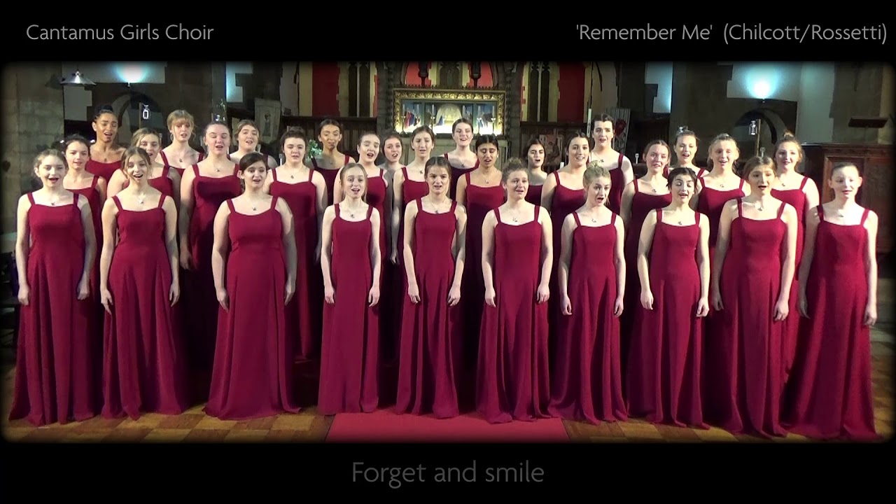 'Remember Me' (Chilcott/Rossetti) performed by Cantamus Girls Choir 2019