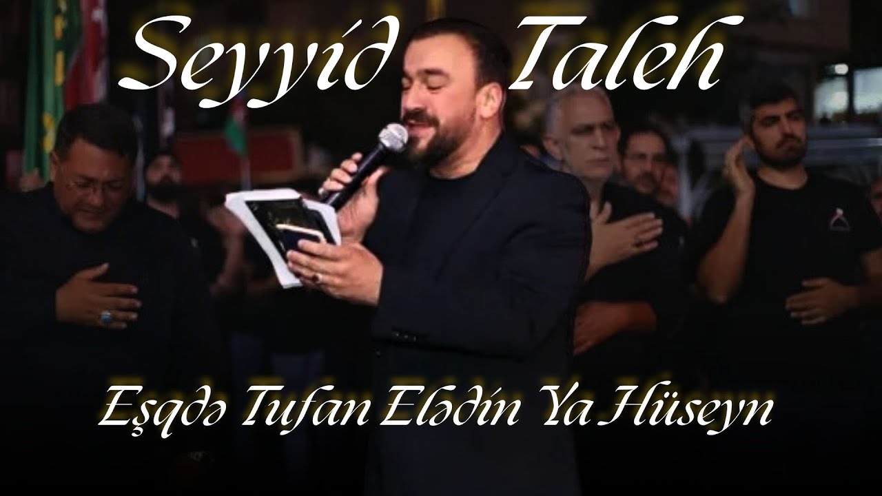 Seyyid Taleh -  Eşqdə Tufan Elədin Ya Hüseyn (Official Video)