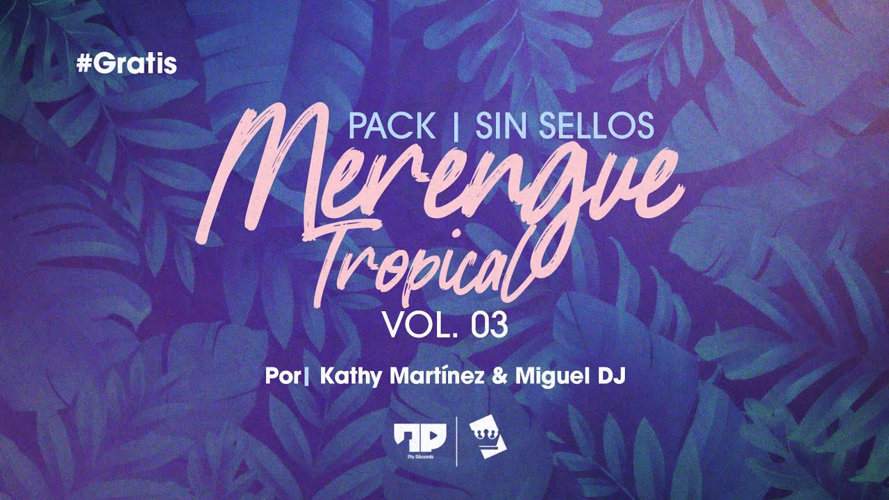 Pack Merengue Tropical Vol. 03 Remixes & Extended's (SIN SELLOS GRATIS PARA DESCARGAR) 