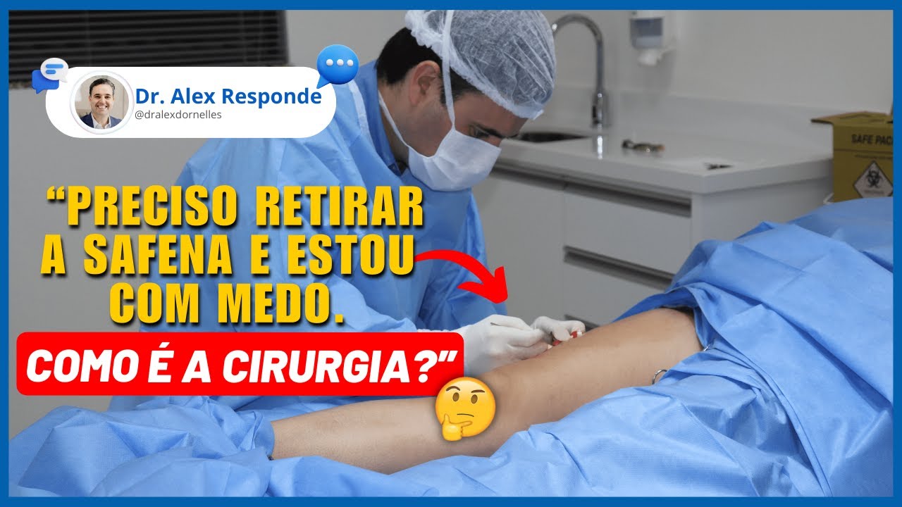 Retirada da SAFENA, como é a CIRURGIA e pós-operatório? - Dr. Alex Vascular