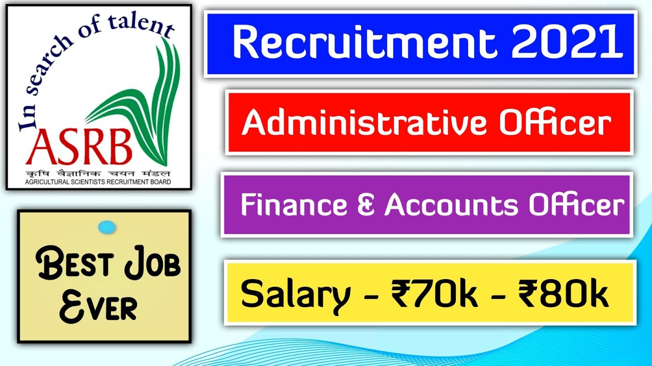 ASRB Recruitment 2021|Administrative Officer|Finance And Accounts|Any Graduate | Younger Age |
