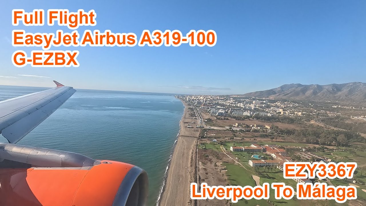 Full Flight: EasyJet Airbus A319-100 G-EZBX: Liverpool To Málaga October 2025