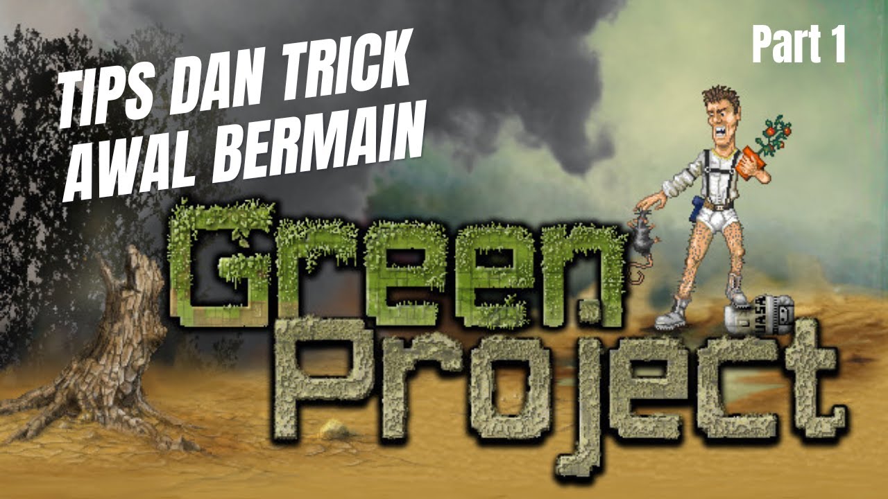 tips dan trick bermain game Green Project - part 1