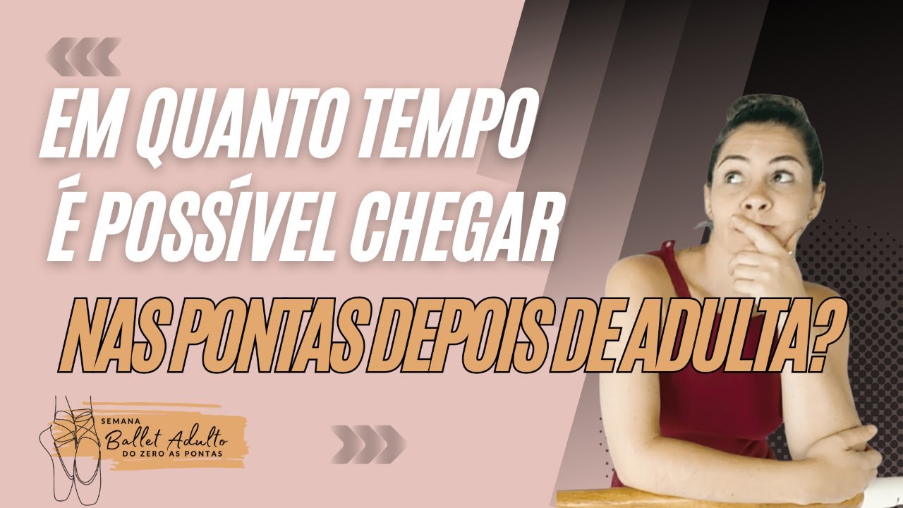 Quanto tempo leva para uma Bailarina Adulta chegar nas pontas?.