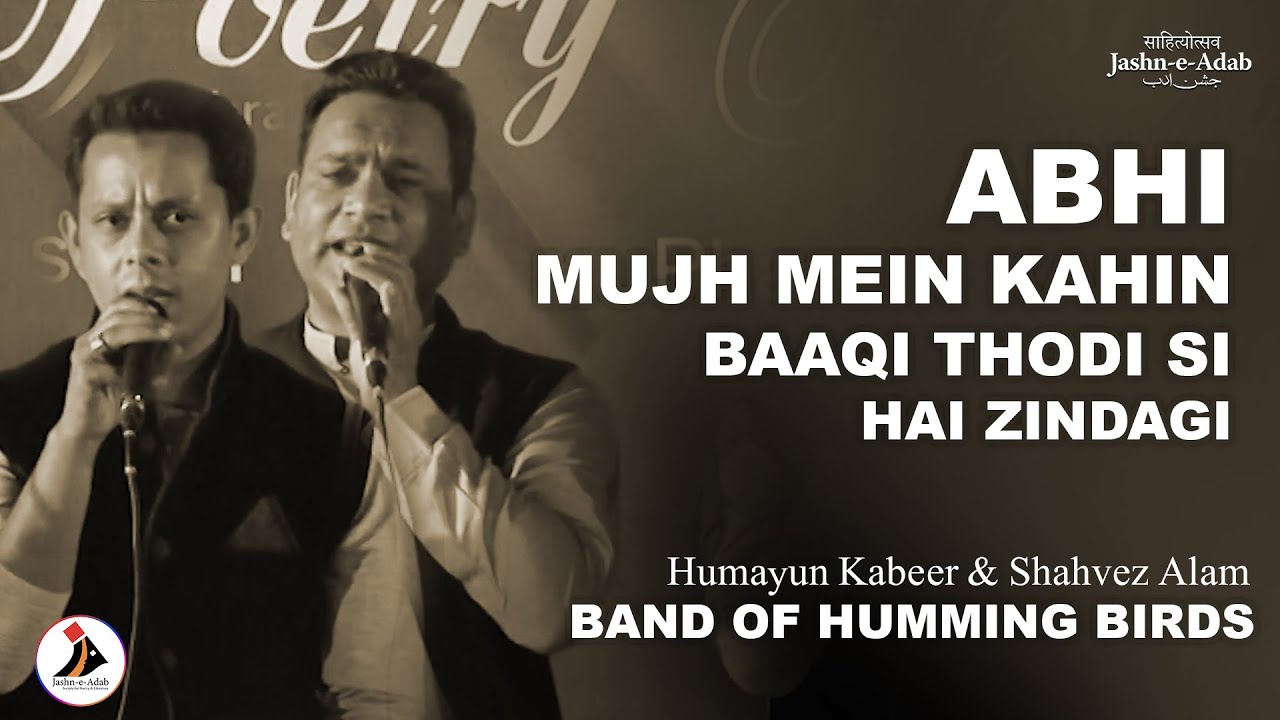 Abhi Mujh Mein Kahin Baaqi Thodi Si Hai Zindagi | Band of Humming Birds | Jashn-e-Adab 2017