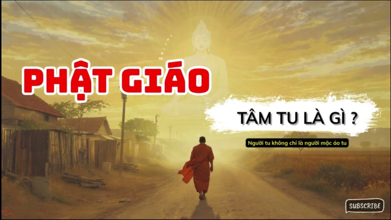 Phật Gi&aacute;o_T&acirc;m Tu L&agrave; G&igrave;? #PhatGiao #NguoiTu #ChanhNiem #SongTinhThuc #TuTap #TamLinh #TriTuePhatGiao