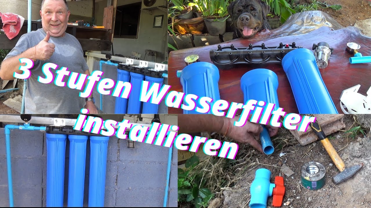 Thailand Ausgewandert. 20 Zoll drei Stufen Wasserfilter einbauen.  Wie geht das? Wer wie was warum?🤔