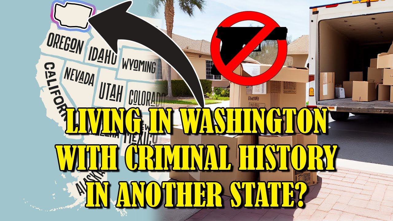 Living in Washington with Criminal History in Another State? Watch This!!!