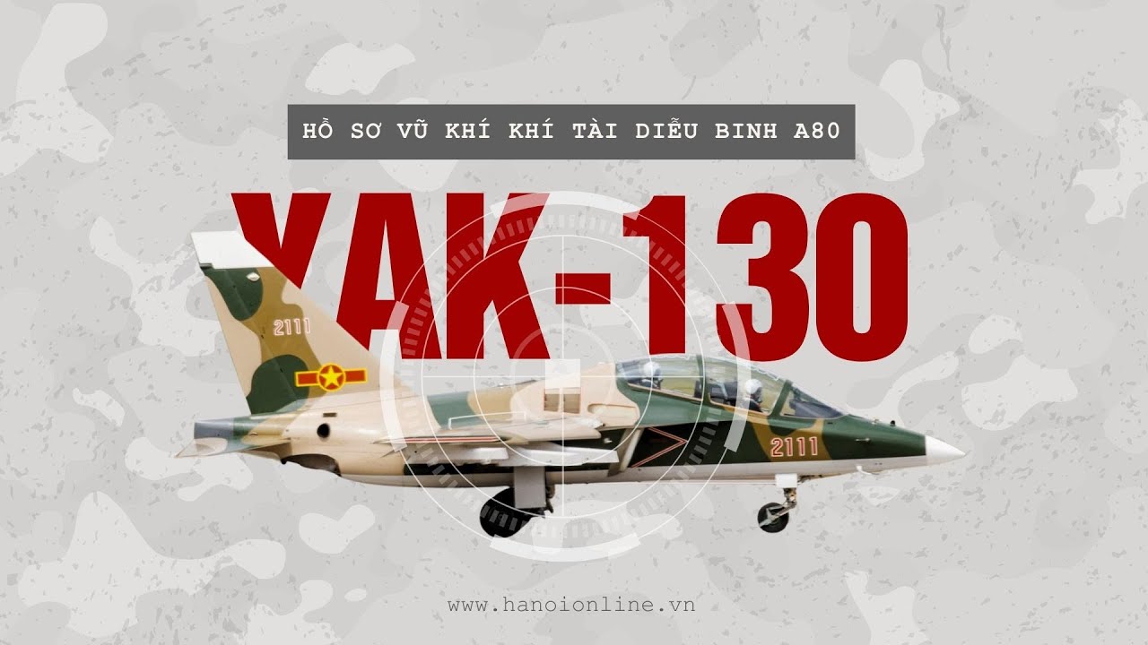 Yak-130 - 'Bàn học bay' của Không quân Nhân dân Việt Nam | Hồ sơ vũ khí khí tài diễu binh A80