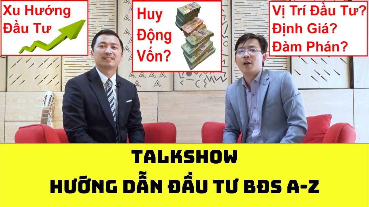 Hướng Dẫn Đầu Tư BĐS Từ A-Z 2024 - Talkshow Hỏi Đáp Đầu Tư BĐS Cùng CG. Nguyễn Thành Tiến