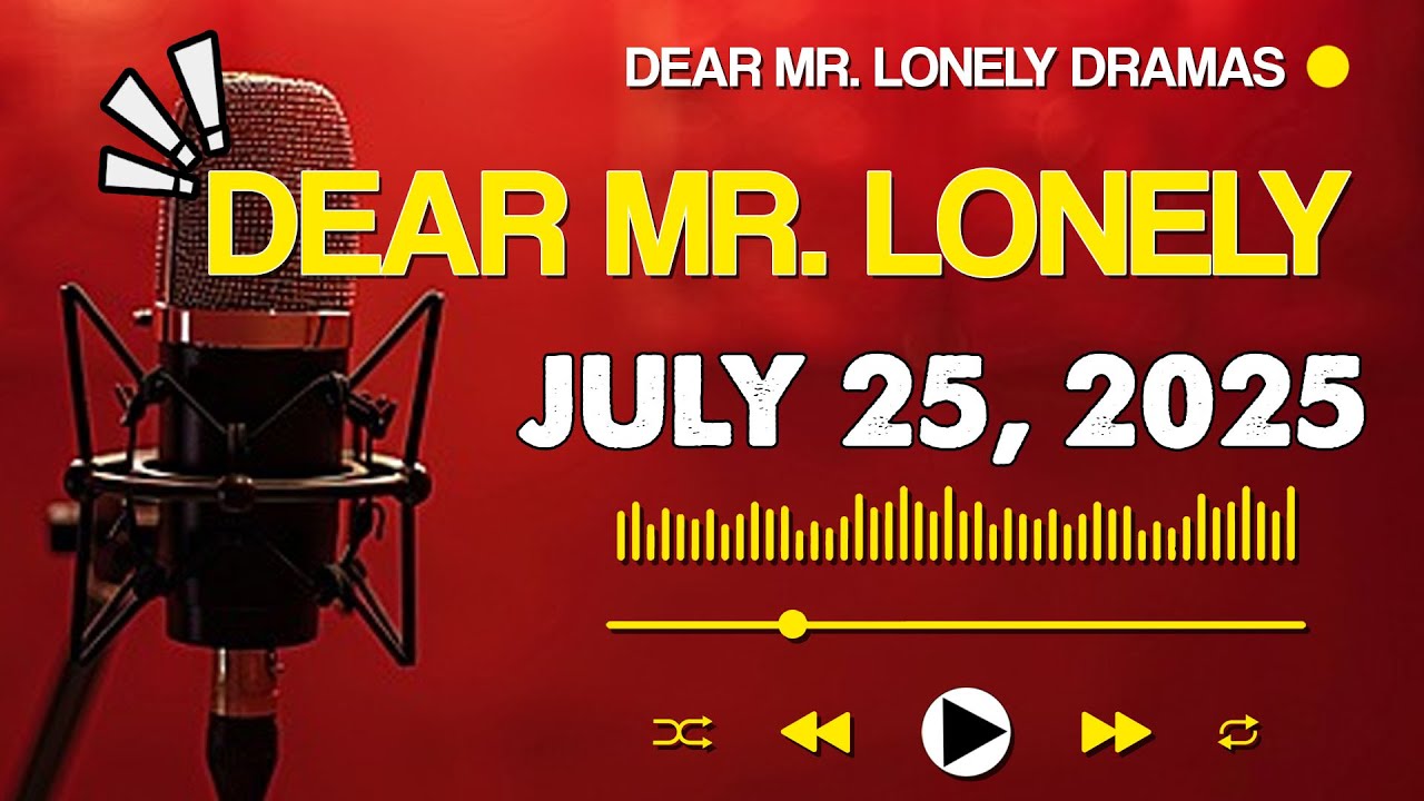 Dear Mr. Lonely Dramas | New Update | JULY 25, 2025