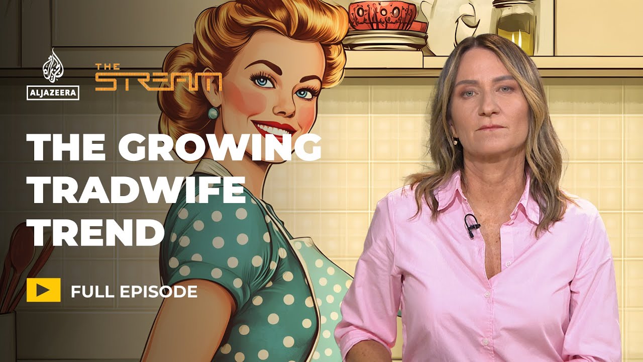 Are Tradwives Rebranding Feminism? | The Stream