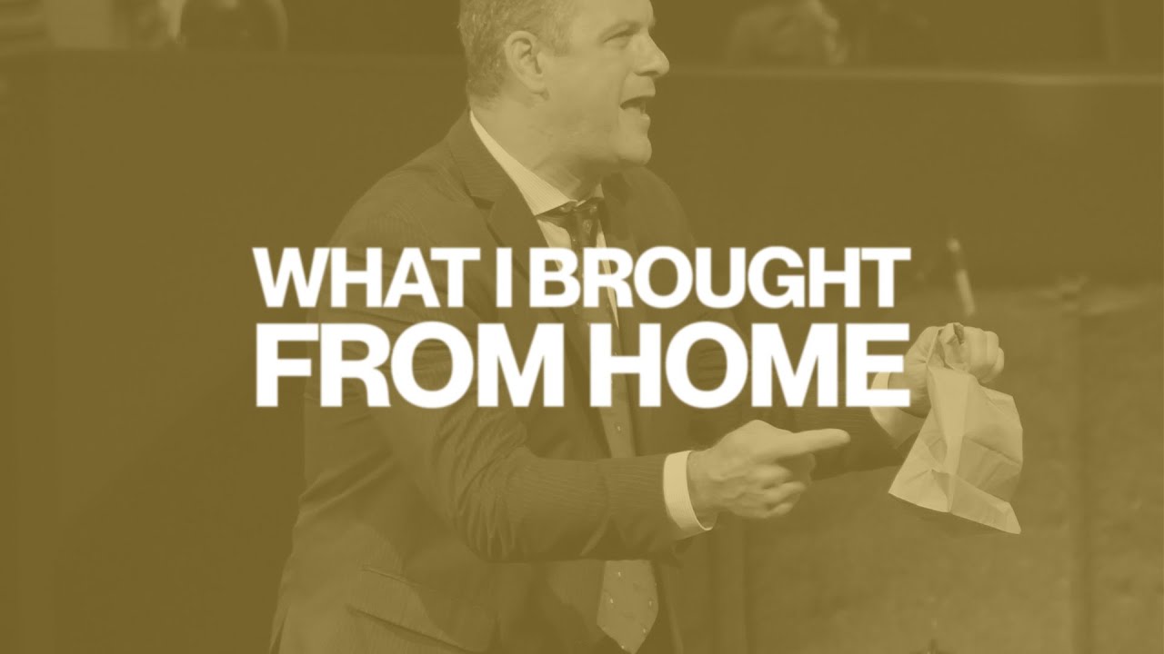 Sunday Sermon: What I Brought from Home | Senior Pastor Joshua B. Carson