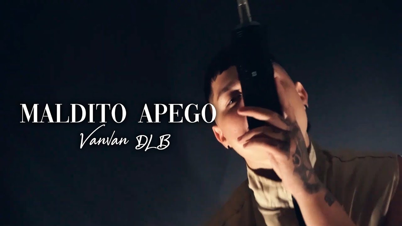 VanVan DLB - Maldito Apego (Video Oficial)