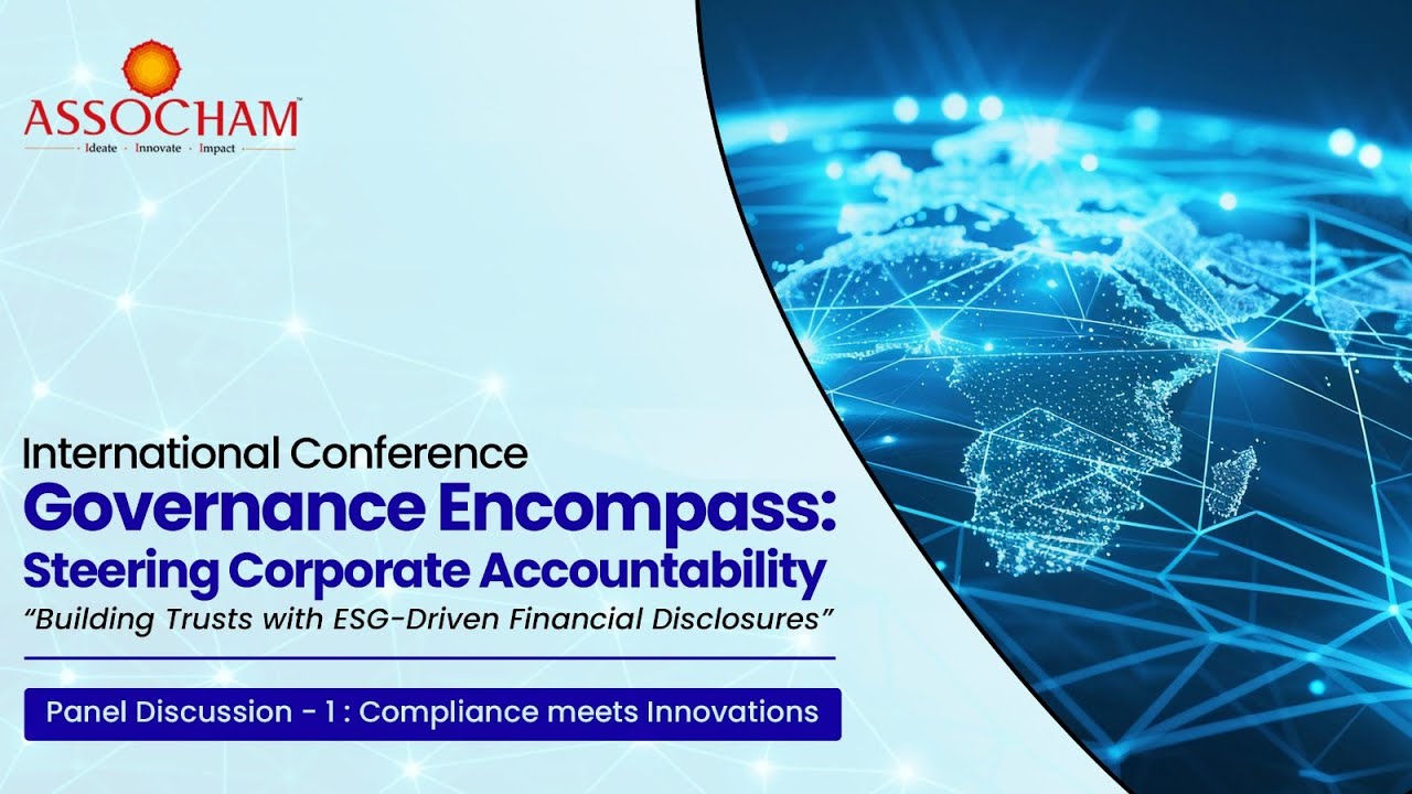 ASSOCHAM International Conference (Panel Discussion) on ESG Disclosures & Corporate Accountability