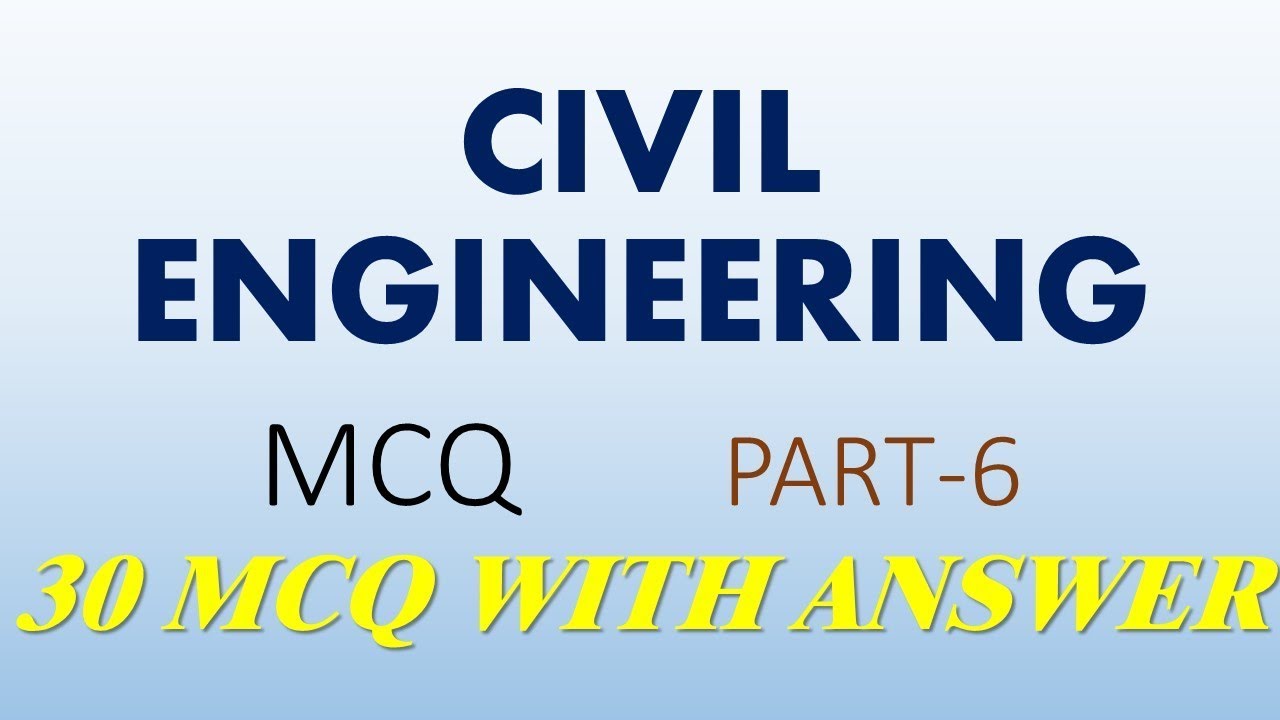CIVIL ENGINEERING MCQ || PART 6 || 30 MCQ WITH ANSWER || CIVIL MCQ TEST || CIVIL JUNIOR ENGINEER