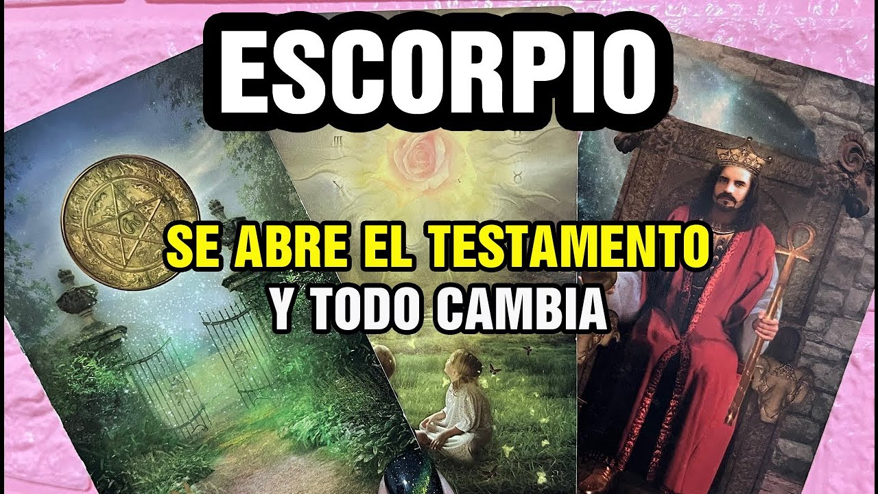 ESCORPIO 💰📜 UN TESTAMENTO SE ABRE 🚨 Y TU NOMBRE APARECE ALLÍ 😱 EL DESTINO CAMBIA AHORA