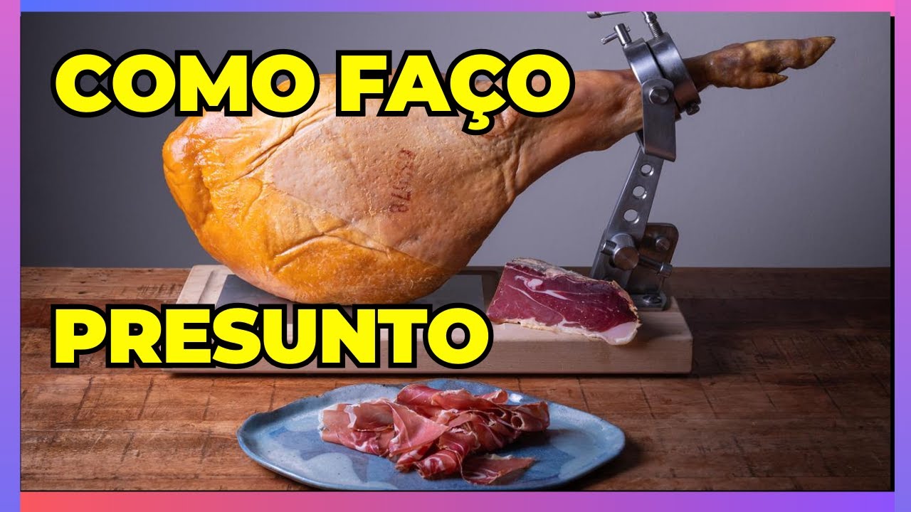 COMO FAZER PRESUNTO DE PARMA charcutaria artesanal